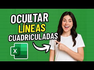 Cómo ocultar las líneas de cuadrícula en Excel fácil y rápido