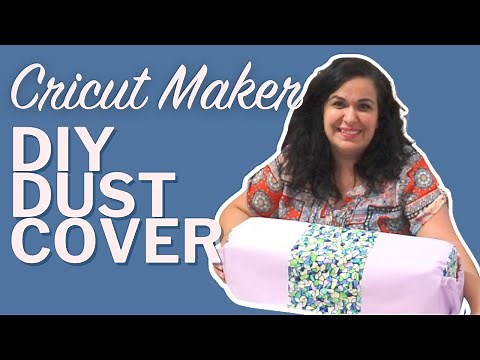 Let's Make a Dust Cover for Your Cricut Maker