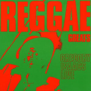 Gregory Isaacs - Reggae Greats: Gregory Isaacs Live