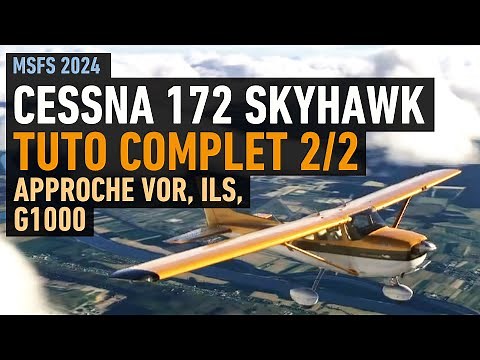 Cessna 172 Skyhawk G1000 - Tuto Complet 2/2 - Approche VOR et ILS (Xbox / PC)
