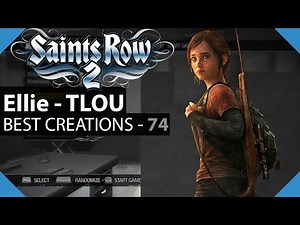 Saints Row 2 | ‎Ellie The Last of Us - Best Character Creations Show (4K)