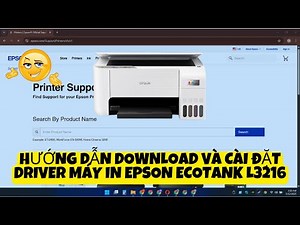 Hướng dẫn Download và cài đặt Driver máy in Epson EcoTank L3216