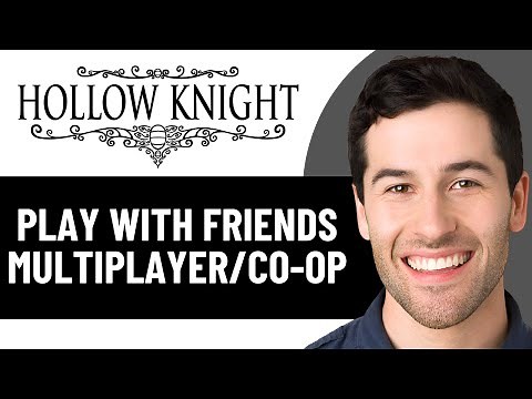 HOW TO PLAY HOLLOW KNIGHT WITH FRIENDS - MULTIPLAYER MODS & CO-OP OPTIONS EXPLAINED (2026)