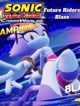 The Best Blaze Mod / Riders Future Blaze / #sonicracingcrossworlds