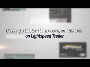 Creating a Custom Order Using Hot Buttons on Lightspeed Trader