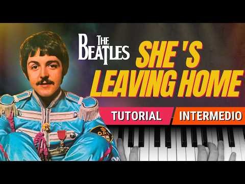Como tocar "She´s leaving home" (The Beatles) - Piano tutorial y partitura