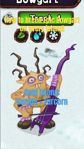 How to breed Epic Bowgart on every island! #epics #msm #mysingingmonsters