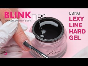 Tutorial | BLINKTips with Lexy Line Hard Gel Made Easy