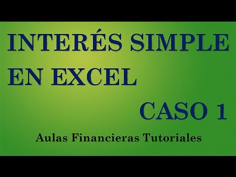 INTERÉS SIMPLE EN EXCEL 1 | Aulas Financieras Tutoriales