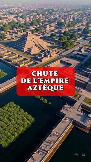 La Chute de l’Empire Aztèque – La Vraie Histoire