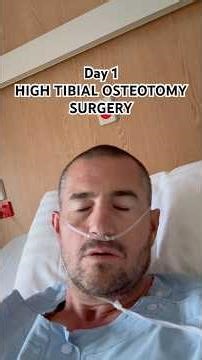 Day 1: High Tibial Osteotomy Surgery.