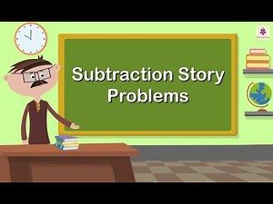 Subtraction - Story Problems | Mathematics Grade 5 | Periwinkle