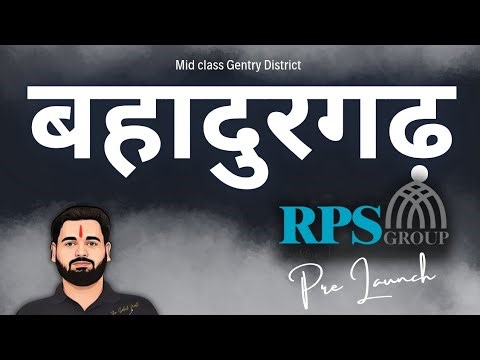 RPS Group Pre Launch Bahadurgarh Sector 29B | Ground Survey & Detailed Real Estate Analysis