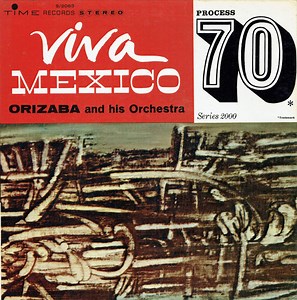 Orizaba And His Orchestra - Viva Mexico (Process 70)