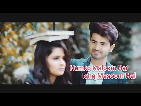 Humko Maloom Hai Ishq Masoom Hai Full Song | Nikk, Avneet Kaur | New Hindi Song