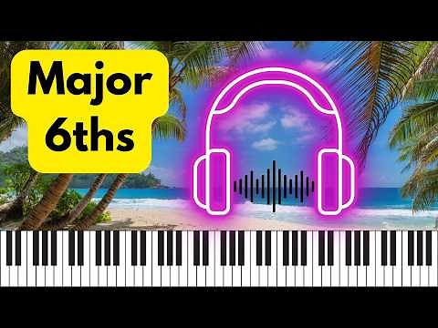 Major 6ths - Passive Ear Training