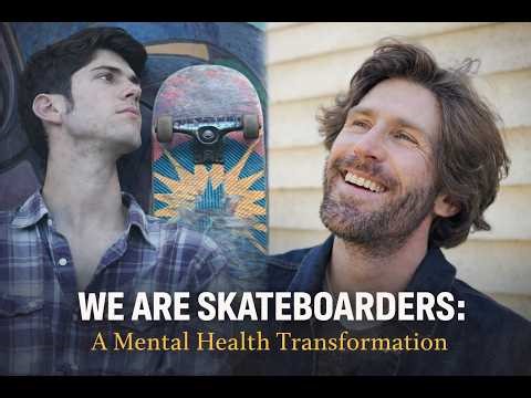 We Are Skateboarders: A Mental Health Transformation. - Documentary