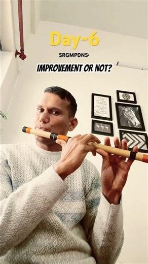 Beginner to Pro Flute Challenge Day-6, Improvement or Not?