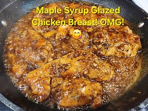 Maple Syrup Glazed Chicken Breast. AMAZING, EASY, and one of the best out there!
