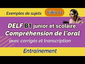 DELF B1 junior et scolaire | Compréhension de l'oral | French Listening Example Exercise | Vidéo 01