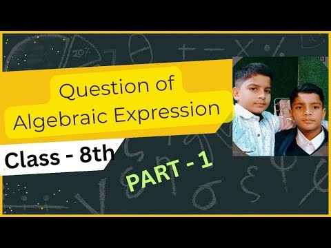Class 8 Maths Chapter: Algebraic Expressions | Full Practice Questions