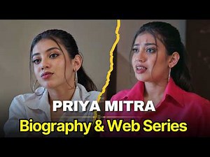 Priya Mitra Web Series List & Full Biography in Hindi