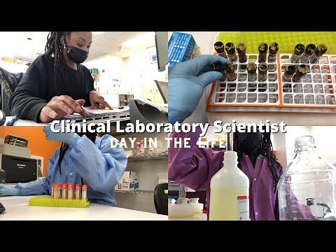 DAY IN THE LIFE: CLINICAL LABORATORY SCIENTIST (MEDICAL LABORATORY TECHNOLOGIST/MLS)