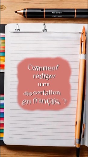 Comment rédiger une dissertation en français ?