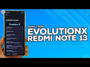 Install Custom Rom EvolutionX Android 16 Redmi Note 13 - The ROM is SMOOTHER & MANY NEW FEATURES!