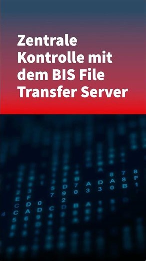 BIS File Transfer Server Revolutioniert Remote-Prozesse