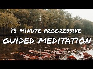 15 Minute Progressive Muscle Relaxation Script - 15 Minute Guided Meditation
