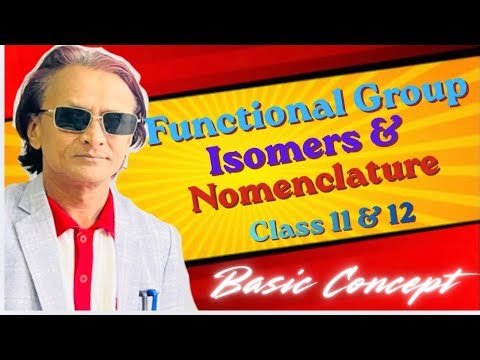 Basic concept of functional group, isomers & nomenclature class 11 & 12 !!!