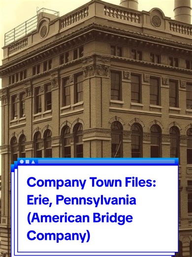 Company Town Files: Erie, Pennsylvania (American Bridge Company) Company towns Labor history Coal mining strikes Company scrip Union battles Industrial disasters Forgotten workers Corporate control history Labor exploitation Workers rights history Steel mill towns #companytown #history #truestory #coalmining #workersrights