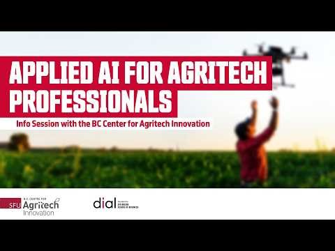 Applied AI for Agritech Professionals | SFU Info Session Webinar