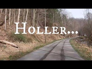 WHAT IS A HOLLER IN WEST VIRGINIA? APPALACHIAN SLANG.