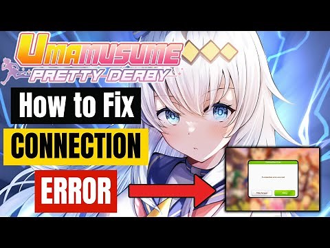 How to Fix Connection Error in Umamusume Pretty Derby
