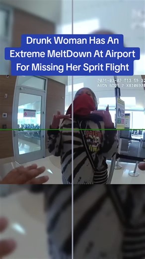 Drunk Woman Meltdown at Airport After Missing Flight