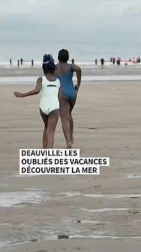 Deauville: les oubliés des vacances découvrent la mer