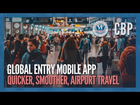 Reducing Airport Wait Times - Using Global Entry Mobile App | CBP