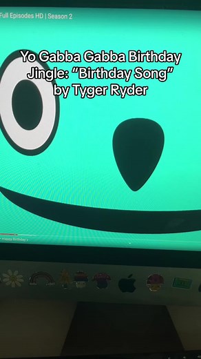 Yo Gabba Gabba Birthday Jingle: “Birthday Song” by Tyger Ryder