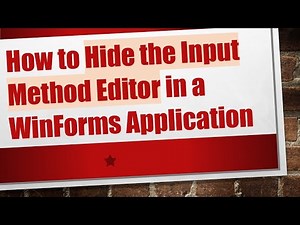 How to Hide the Input Method Editor in a WinForms Application