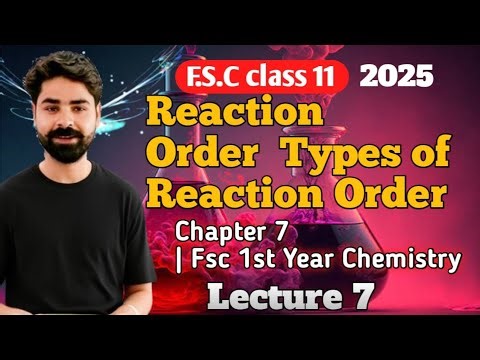 Reaction Order | Types of Order of reaction | Lecture 7 | Chapter 7 | FSc 1st Year Chemistry