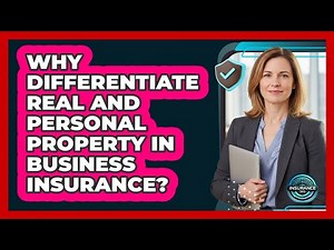 Why Differentiate Real And Personal Property In Business Insurance?
