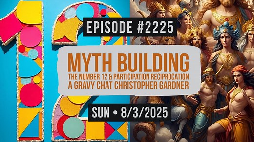 Owen Benjamin | #2225 Myth Building, The Number 12 & Participation Reciprocation A Gravy Chat With Christopher Gardner