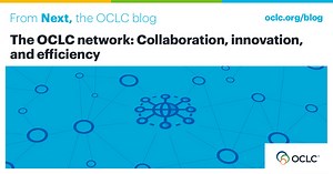 The OCLC network: Collaboration, innovation, and efficiency