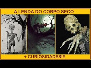 The Legend of Corpo Seco + Curiosities!!! (Unhudo, Loudmouth, Zombie Vampire) 💀