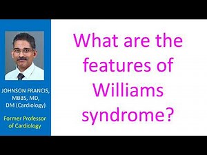 What are the features of Williams syndrome?