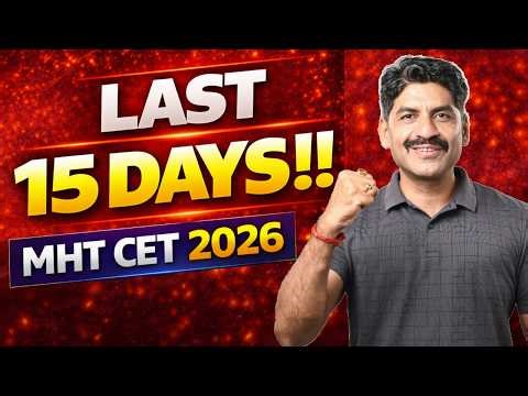 Last 15 Days For MHT CET 2026 | Strategy For Last 15 Days | Sahyadri Tutorials | Mahesh Sir