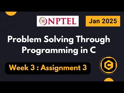 NPTEL Problem Solving through Programming in C ASSIGNMENT 3 ANSWERS 2025 Jan Week 3 Quiz Solution