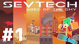 空から始まる原始時代 #1【Sevtech ages of the sky】